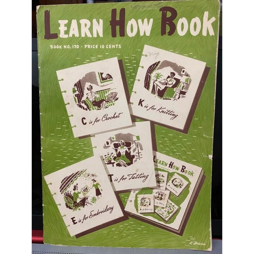 Vintage 1941 Learn How Book No 170 Crochet Knitting Tatting Embroidery K Dixon